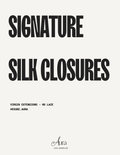 SIGNATURE SILK CLOSURE (V)